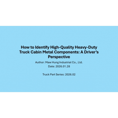 How to Identify High-Quality Heavy-Duty Truck Cabin Metal Components_ A Driver’s Perspective.jpg